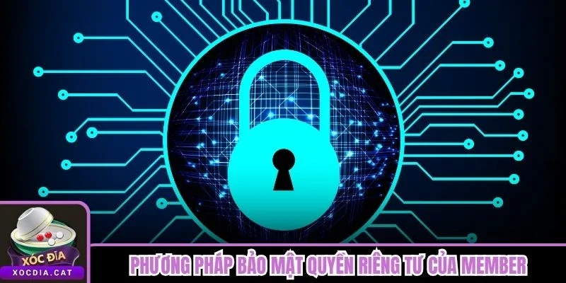 Phương pháp bảo mật quyền riêng tư của member